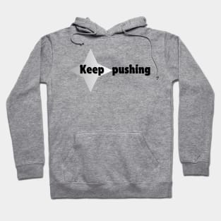 Keep pushing. Hoodie